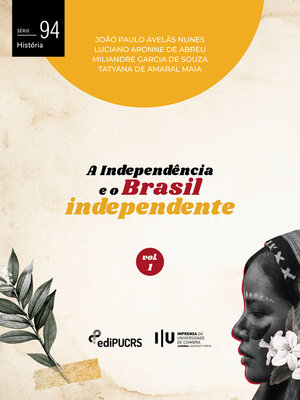 cover image of A Independência e o Brasil independente – Volume 1